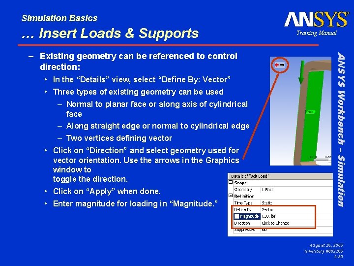 Simulation Basics … Insert Loads & Supports • In the “Details” view, select “Define