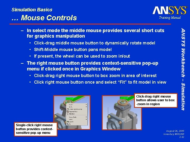 Simulation Basics … Mouse Controls Training Manual • Click-drag middle mouse button to dynamically