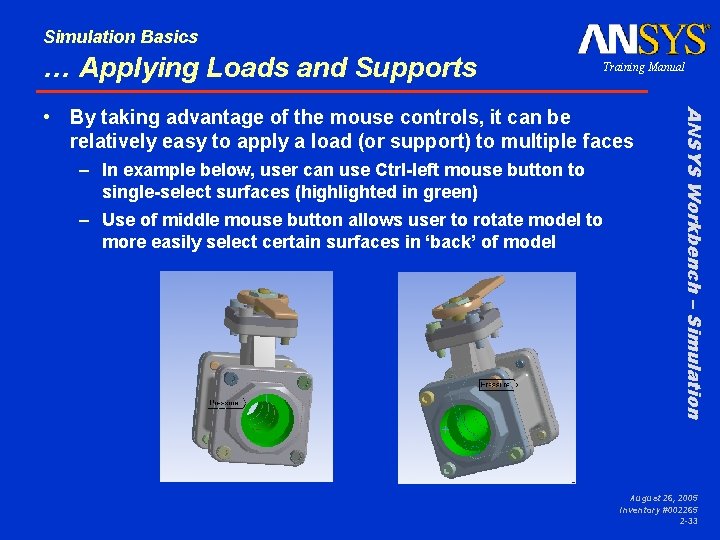 Simulation Basics … Applying Loads and Supports Training Manual – In example below, user