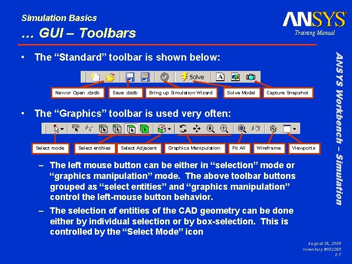 Simulation Basics … GUI – Toolbars Training Manual New or Open. dsdb Save. dsdb