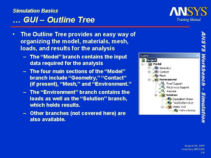 Simulation Basics … GUI – Outline Tree – The “Model” branch contains the input