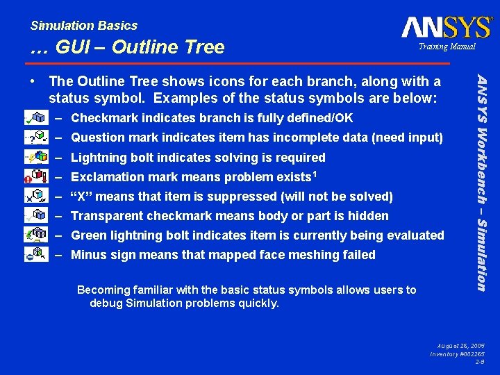 Simulation Basics … GUI – Outline Tree Training Manual – Checkmark indicates branch is