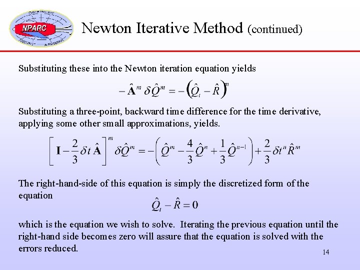 Newton Iterative Method (continued) Substituting these into the Newton iteration equation yields Substituting a