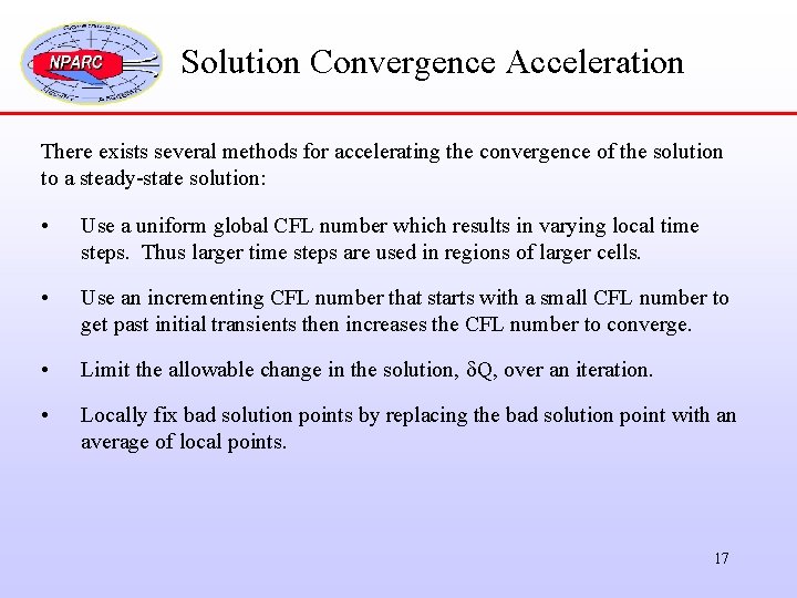 Solution Convergence Acceleration There exists several methods for accelerating the convergence of the solution