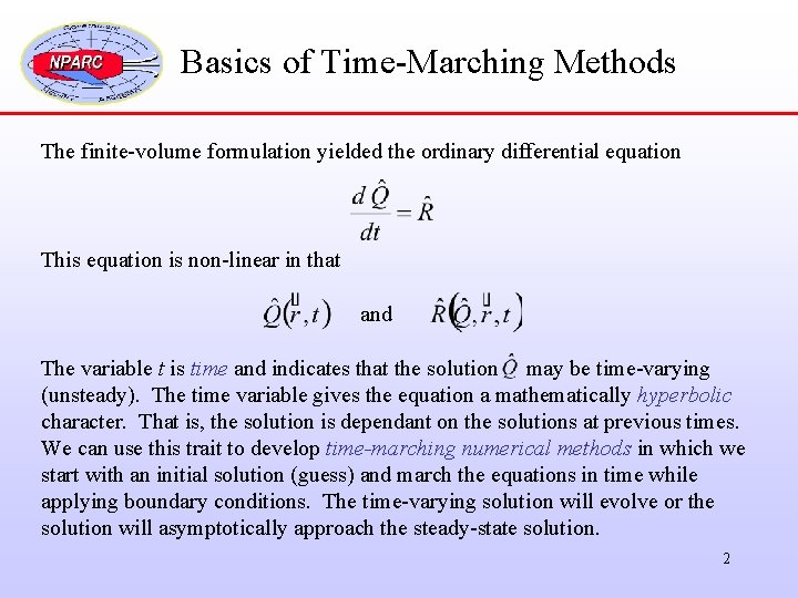 Basics of Time-Marching Methods The finite-volume formulation yielded the ordinary differential equation This equation