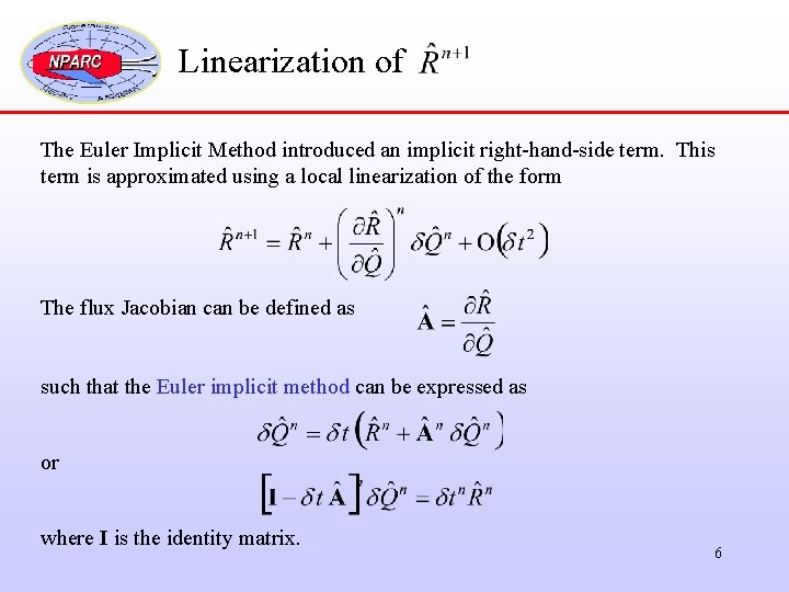 Linearization of The Euler Implicit Method introduced an implicit right-hand-side term. This term is