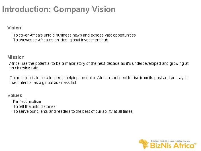 Introduction: Company Vision To cover Africa's untold business news and expose vast opportunities To