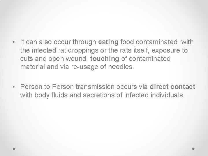  • It can also occur through eating food contaminated with the infected rat