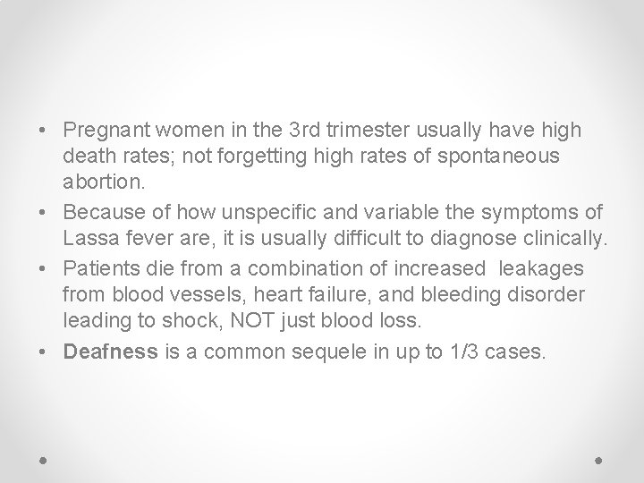  • Pregnant women in the 3 rd trimester usually have high death rates;