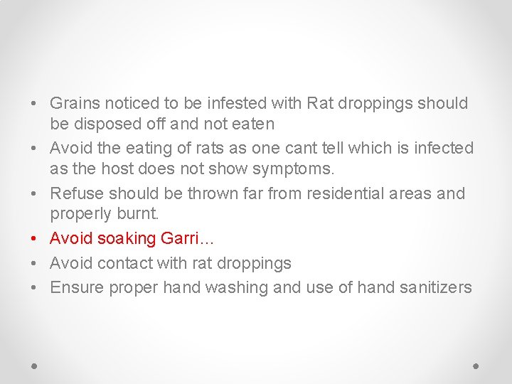  • Grains noticed to be infested with Rat droppings should be disposed off