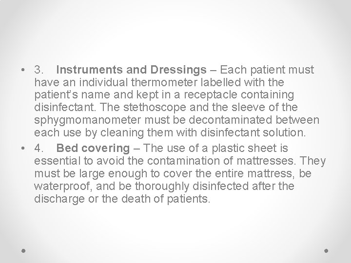  • 3. Instruments and Dressings – Each patient must have an individual thermometer