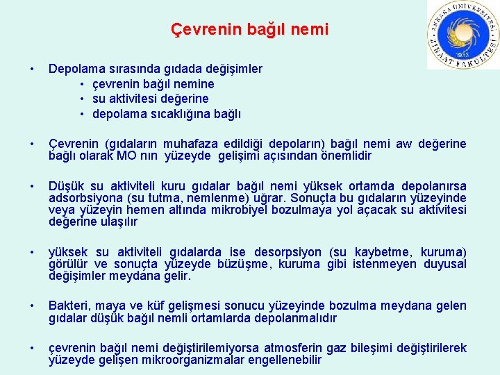 Çevrenin bağıl nemi • Depolama sırasında gıdada değişimler • çevrenin bağıl nemine • su
