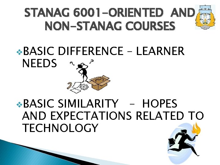 STANAG 6001 -ORIENTED AND NON-STANAG COURSES v. BASIC NEEDS v. BASIC DIFFERENCE – LEARNER