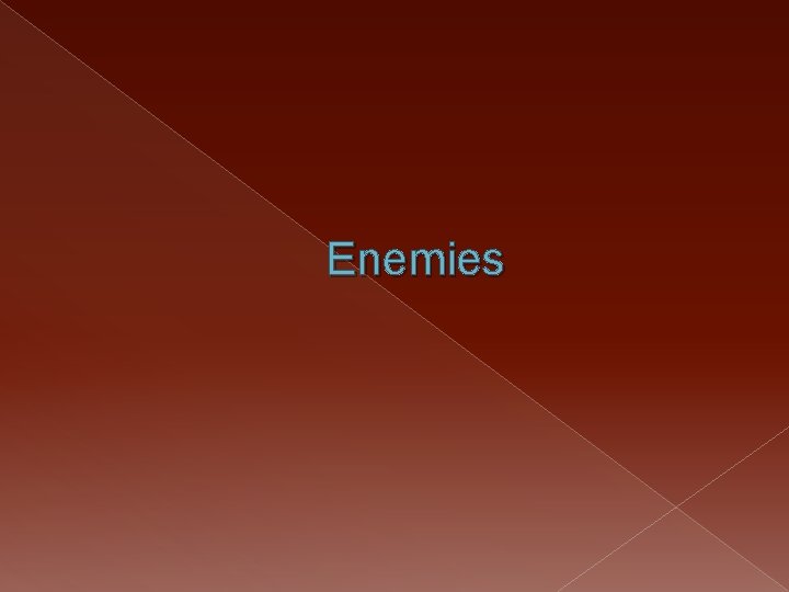 Enemies 