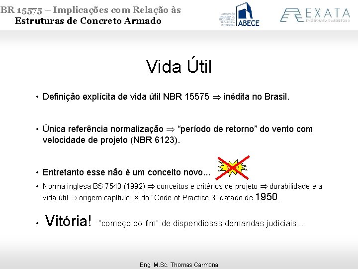 NBR 15575 – Implicações com Relação às Estruturas de Concreto Armado Vida Útil •