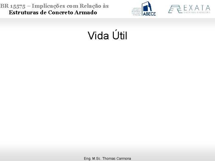 NBR 15575 – Implicações com Relação às Estruturas de Concreto Armado Vida Útil Eng.