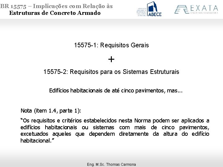 NBR 15575 – Implicações com Relação às Estruturas de Concreto Armado 15575 -1: Requisitos