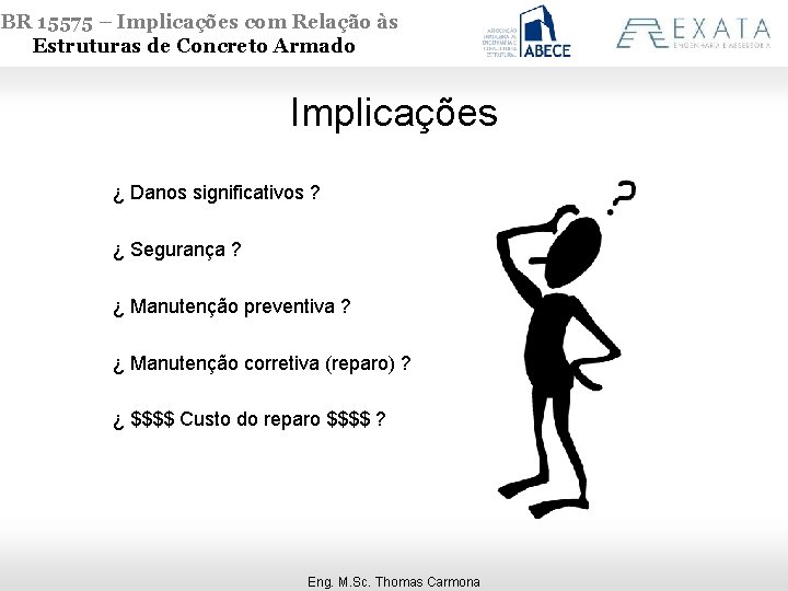 NBR 15575 – Implicações com Relação às Estruturas de Concreto Armado Implicações ¿ Danos