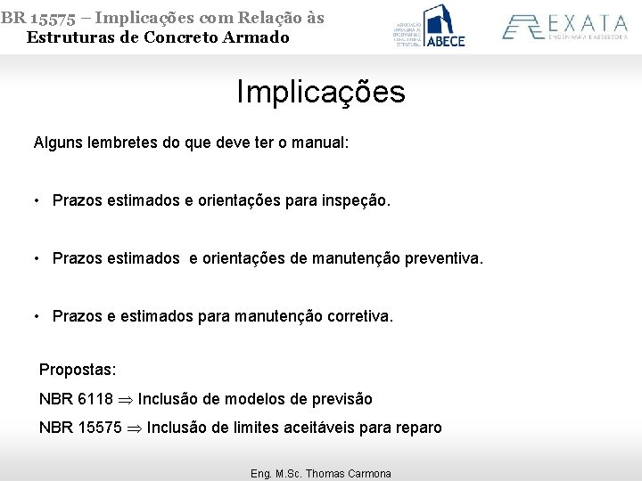 NBR 15575 – Implicações com Relação às Estruturas de Concreto Armado Implicações Alguns lembretes