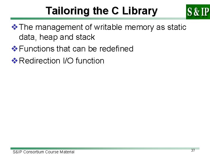Tailoring the C Library v The management of writable memory as static data, heap