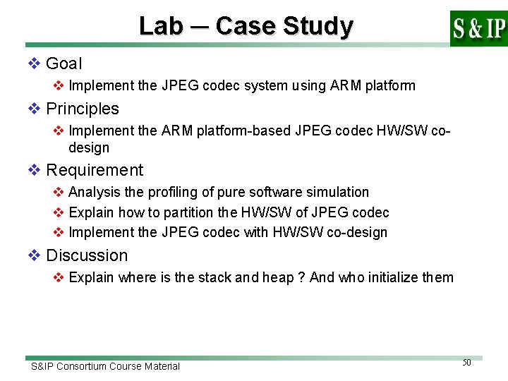 Lab ─ Case Study v Goal v Implement the JPEG codec system using ARM