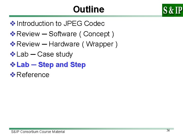 Outline v Introduction to JPEG Codec v Review ─ Software ( Concept ) v