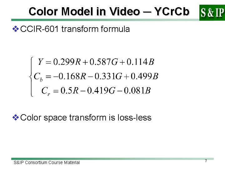 Color Model in Video ─ YCr. Cb v CCIR-601 transformula v Color space transform