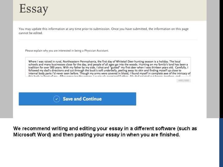 We recommend writing and editing your essay in a different software (such as Microsoft We recommend writing and editing your essay in a different software (such as Microsoft