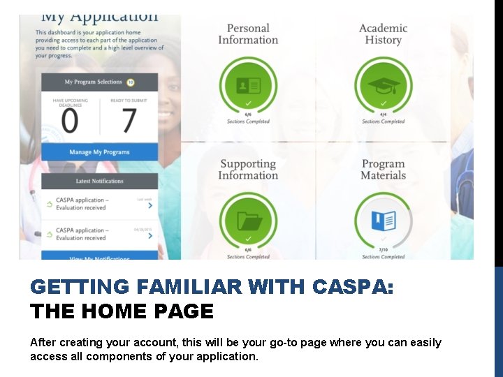GETTING FAMILIAR WITH CASPA: THE HOME PAGE After creating your account, this will be GETTING FAMILIAR WITH CASPA: THE HOME PAGE After creating your account, this will be