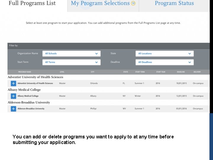 You can add or delete programs you want to apply to at any time You can add or delete programs you want to apply to at any time