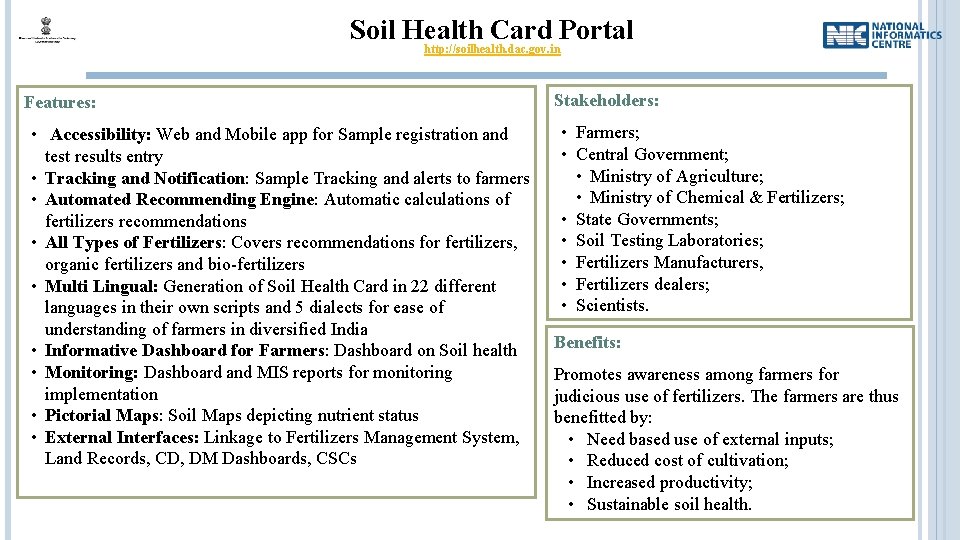 Soil Health Card Portal http: //soilhealth. dac. gov. in Features: • Accessibility: Web and