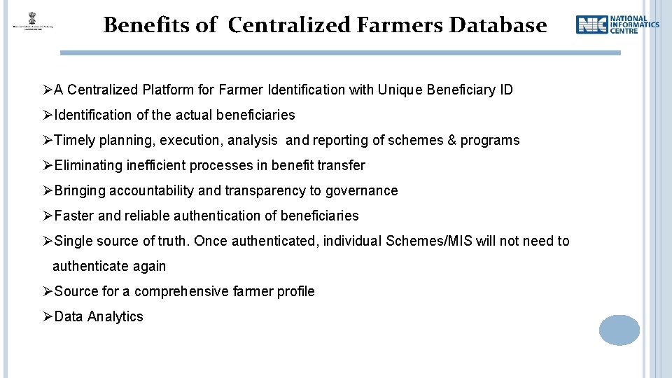 Benefits of Centralized Farmers Database ØA Centralized Platform for Farmer Identification with Unique Beneficiary