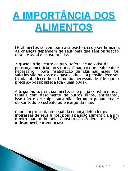 A IMPORT NCIA DOS ALIMENTOS Os alimentos servem para a subsistência do ser humano.