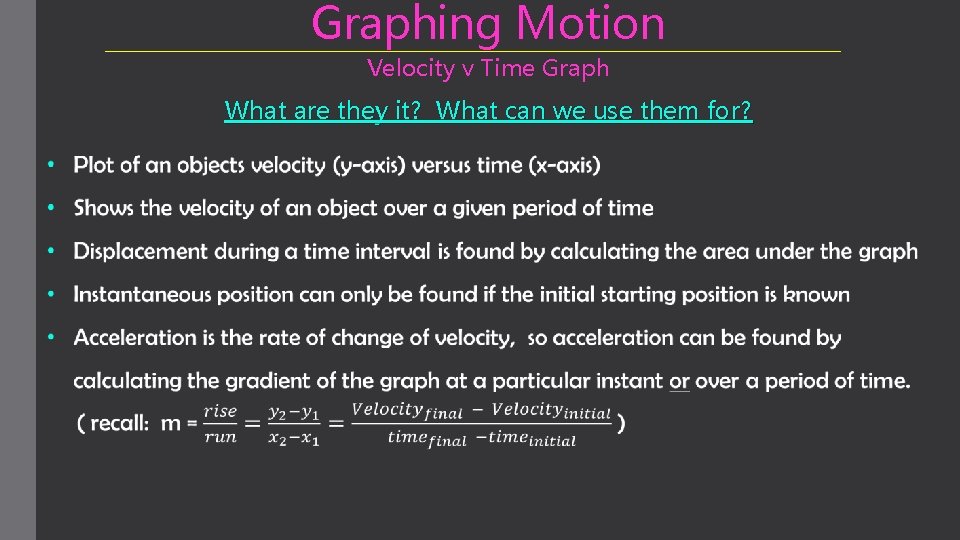 Graphing Motion Velocity v Time Graph What are they it? What can we use