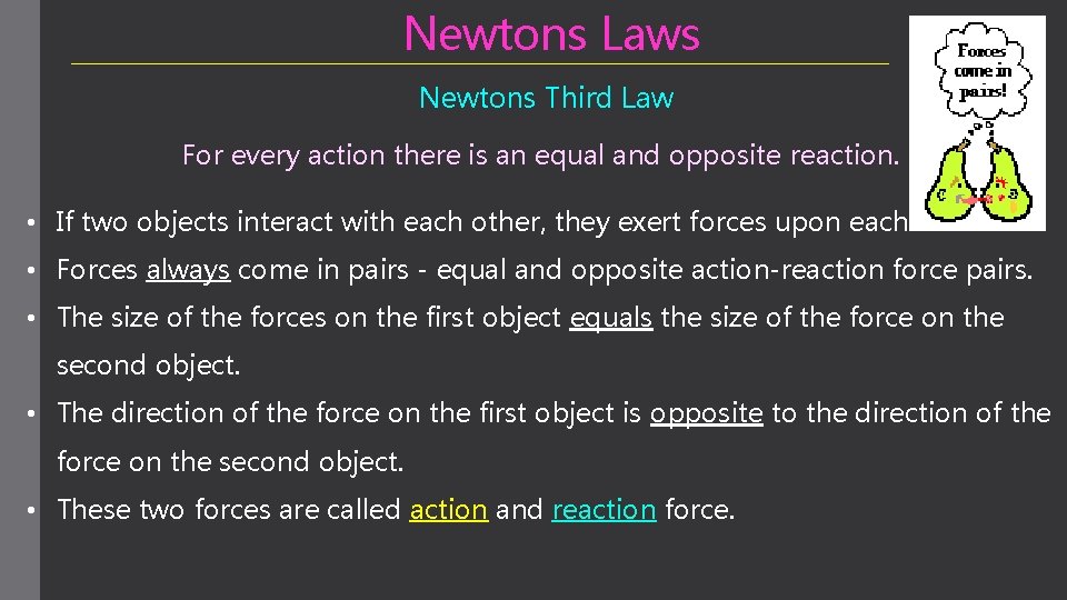 Newtons Laws Newtons Third Law For every action there is an equal and opposite