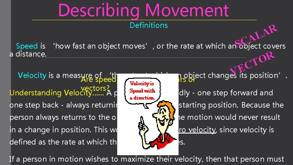 Describing Movement Definitions R A L A SC Speed is ‘how fast an object