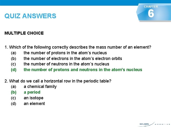 CHAPTER QUIZ ANSWERS 6 MULTIPLE CHOICE 1. Which of the following correctly describes the