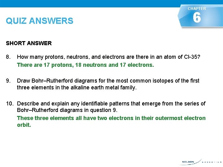 CHAPTER QUIZ ANSWERS 6 SHORT ANSWER 8. How many protons, neutrons, and electrons are