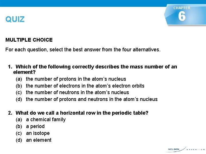 CHAPTER QUIZ MULTIPLE CHOICE For each question, select the best answer from the four