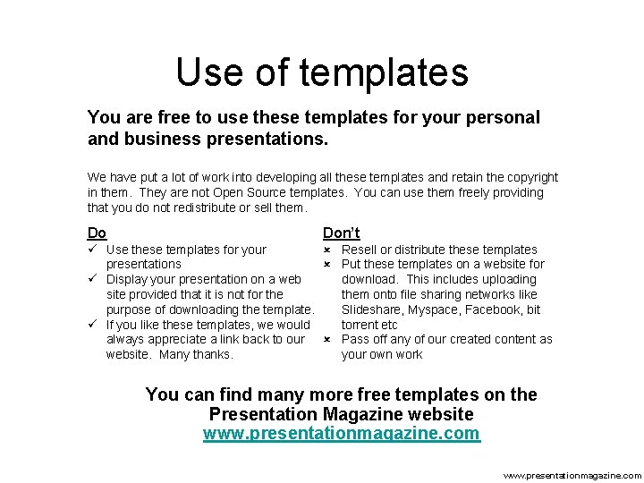 Use of templates You are free to use these templates for your personal and