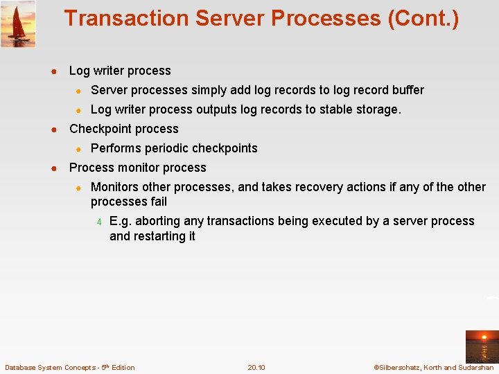 Transaction Server Processes (Cont. ) ● ● Log writer process ● Server processes simply Transaction Server Processes (Cont. ) ● ● Log writer process ● Server processes simply