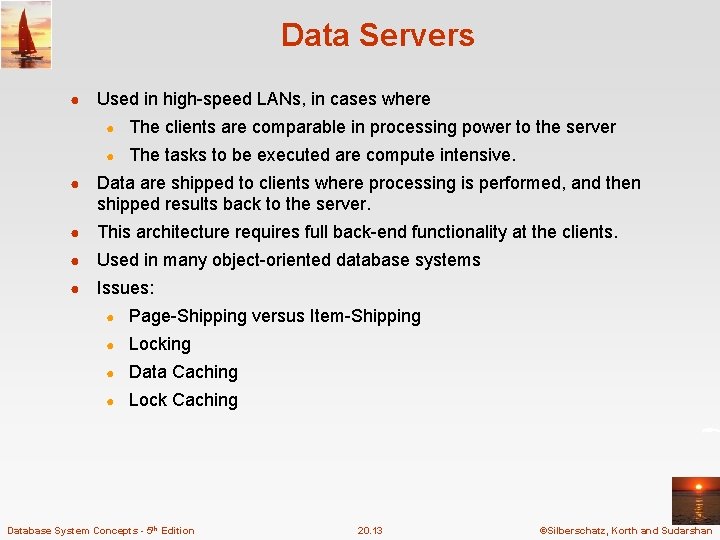 Data Servers ● Used in high-speed LANs, in cases where ● The clients are Data Servers ● Used in high-speed LANs, in cases where ● The clients are
