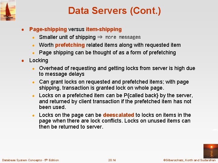 Data Servers (Cont. ) Page-shipping versus item-shipping ● Smaller unit of shipping ⇒ more Data Servers (Cont. ) Page-shipping versus item-shipping ● Smaller unit of shipping ⇒ more
