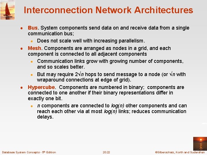 Interconnection Network Architectures Bus. System components send data on and receive data from a Interconnection Network Architectures Bus. System components send data on and receive data from a