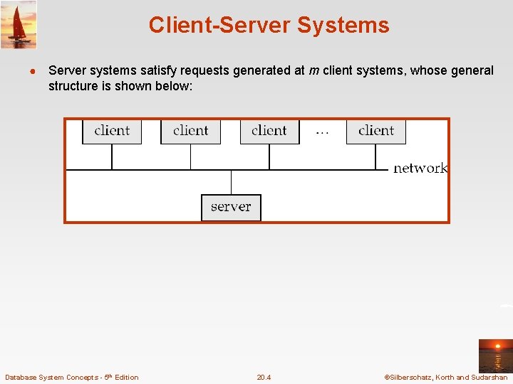 Client-Server Systems ● Server systems satisfy requests generated at m client systems, whose general Client-Server Systems ● Server systems satisfy requests generated at m client systems, whose general