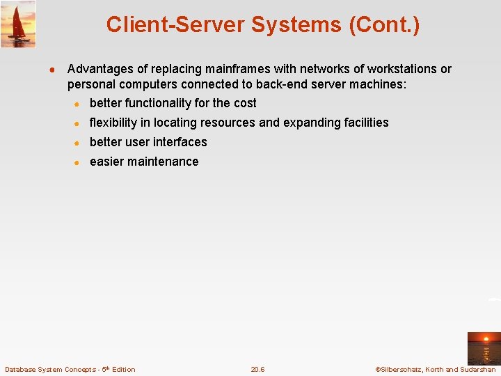 Client-Server Systems (Cont. ) ● Advantages of replacing mainframes with networks of workstations or Client-Server Systems (Cont. ) ● Advantages of replacing mainframes with networks of workstations or