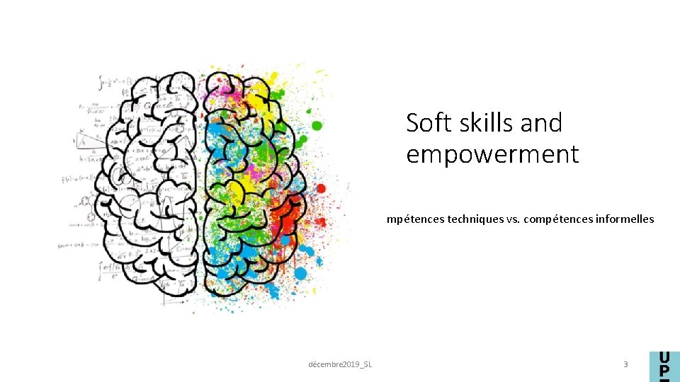Soft skills and empowerment Compétences techniques vs. compétences informelles décembre 2019_SL 3 