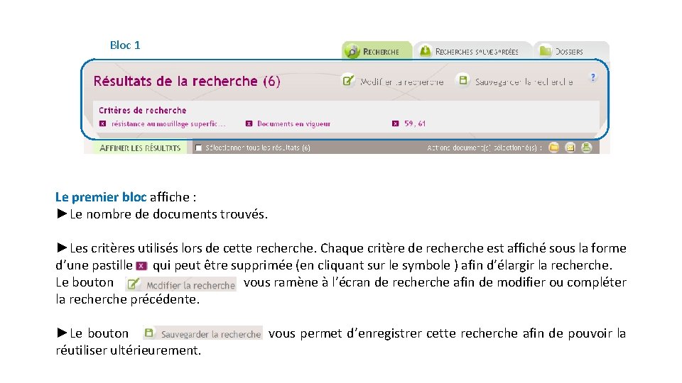 Bloc 1 Le premier bloc affiche : ►Le nombre de documents trouvés. ►Les critères