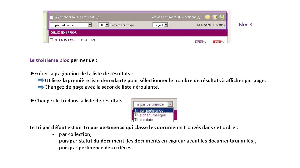 Bloc 3 Le troisième bloc permet de : ►Gérer la pagination de la liste