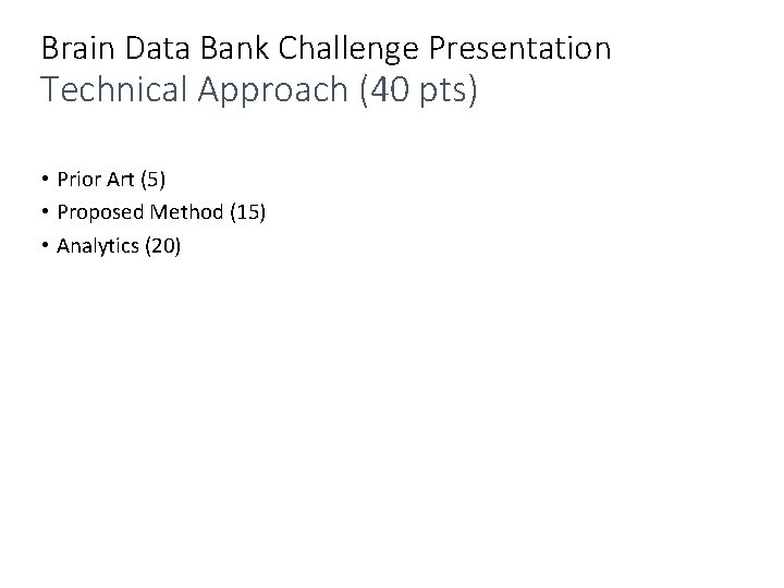 Brain Data Bank Challenge Presentation Technical Approach (40 pts) • Prior Art (5) •